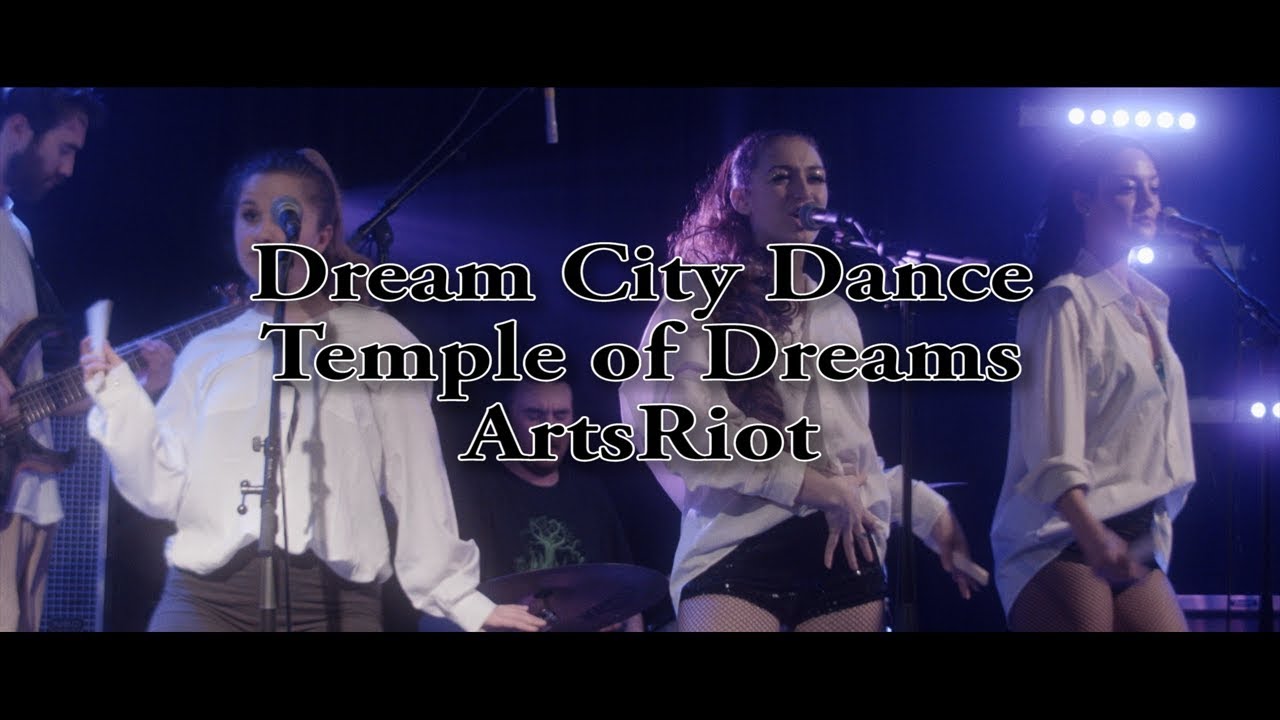 Dream City Dance - Temple of Dreams @ ArtsRiot