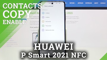 How to Copy Contacts on HUAWEI P Smart 2021 NFC – Import Contacts List
