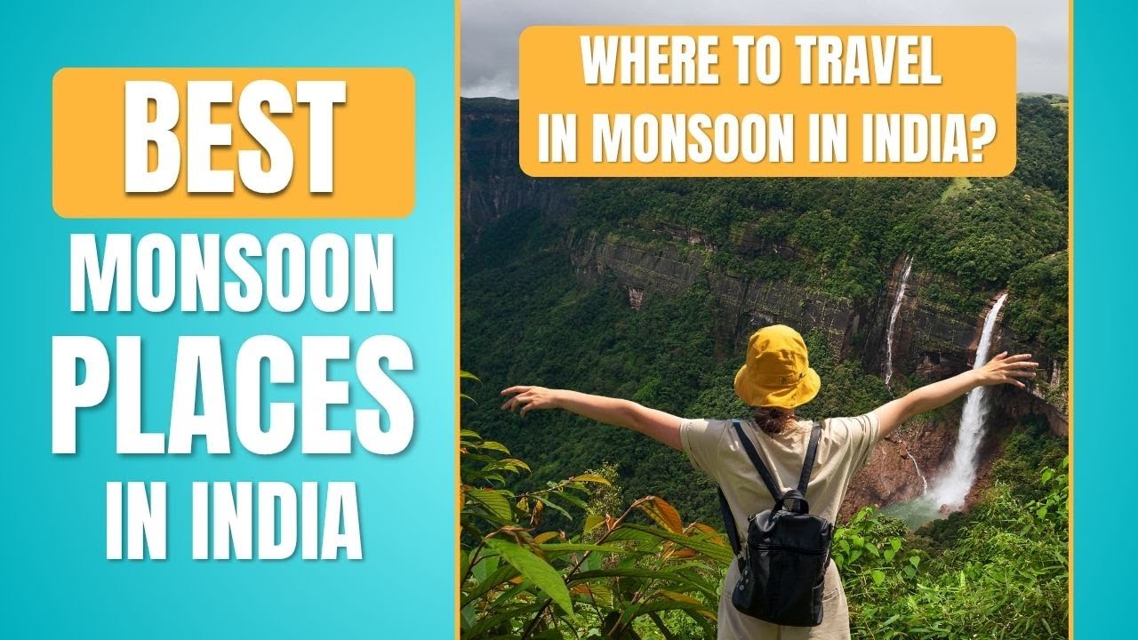Best Monsoon Getaways in India | Top Monsoon Places in India To Visit For a Rainy Season Holiday!