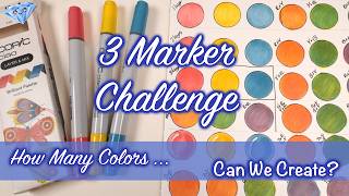 How Many Colors Can We Create | 3 Marker Challenge | Copic Ciao Brilliant Palette
