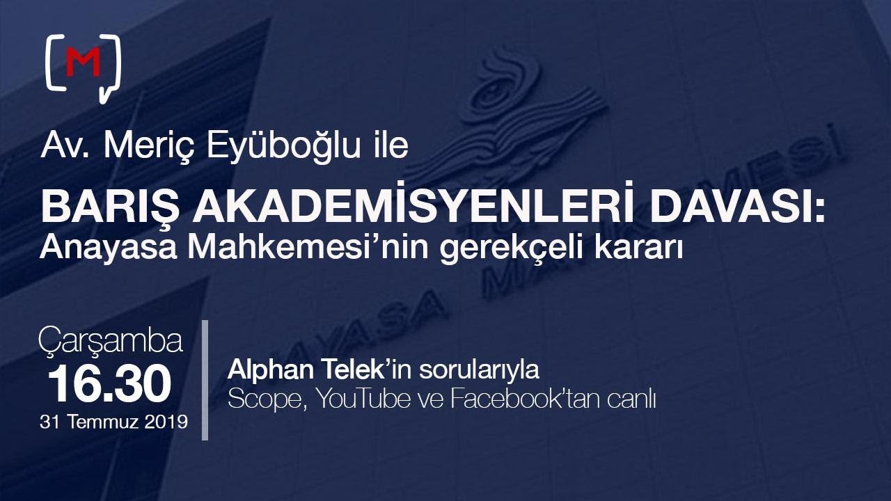 anayasa mahkemesi üyeleri Barış Akademisyenleri Davası: Anayasa Mahkemesi’nin gerekçeli kararı. Konuk: Meriç Eyüboğlu
