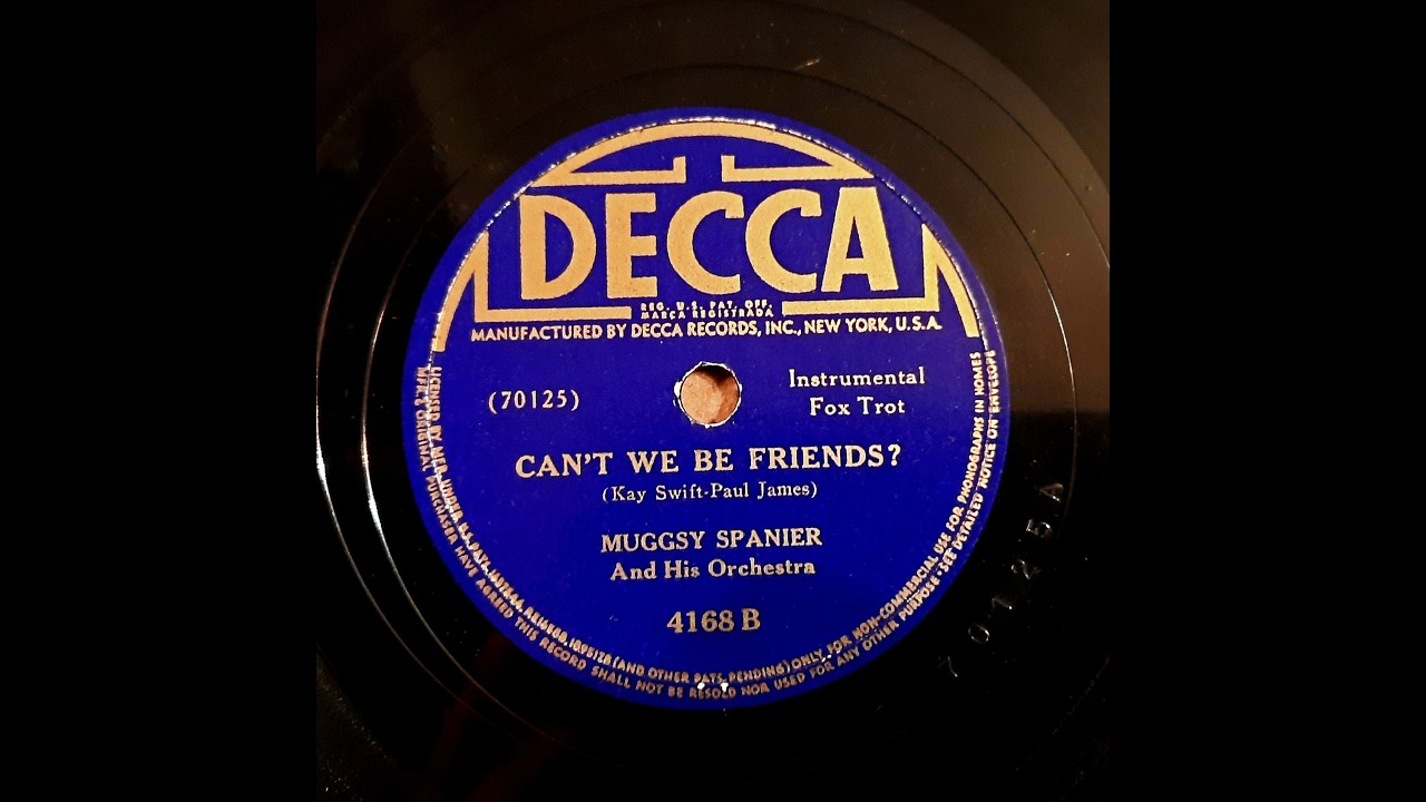 MUGGSY SPANIER AND HIS ORCHESTRA - CAN’T WE BE FRIENDS – Decca 4168