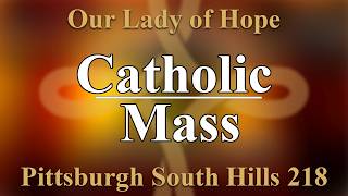Saturday Catholic Mass - St. Valentine's Pittsburgh - 08/01/2026