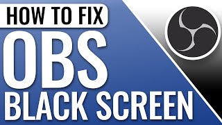 how to fix obs display capture black screen