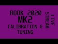 Rook 2020 MK2 - Calibration & Tuning Livestream
