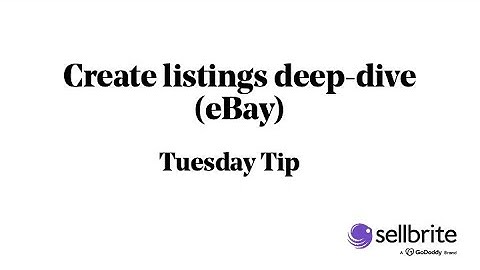 Tuesday Tip: Create eBay Listings Deep-Dive