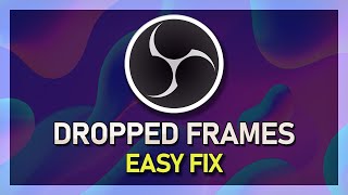 OBS - How To Prevent Dropped Frames in 2022