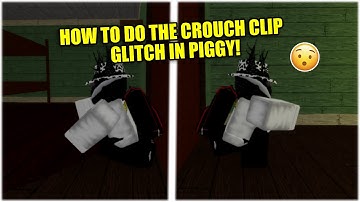 HOW TO DO THE CROUCH CLIP GLITCH IN PIGGY! | ROBLOX