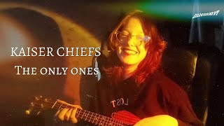 miemalvi - The Only Ones (Kaiser Chiefs cover)