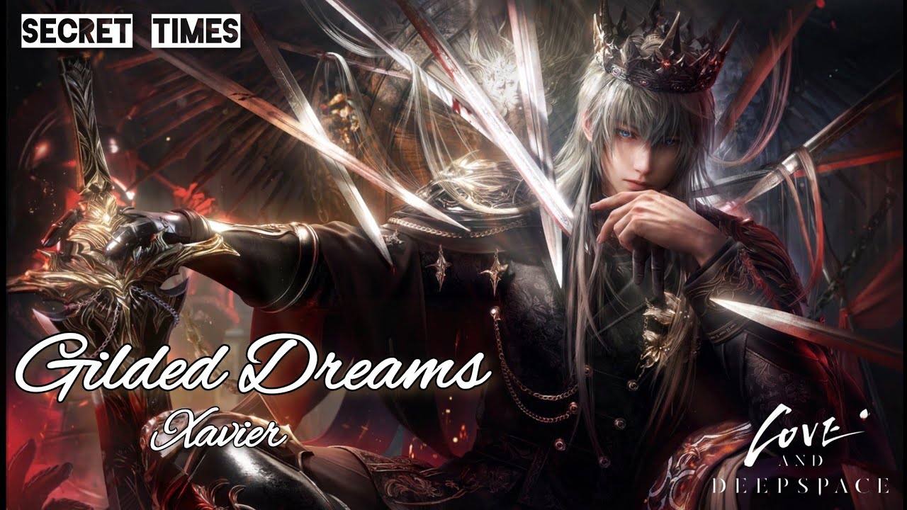 Xavier  Gilded Dreams | Secret Times | Love and Deepspace