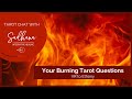 Your Burning TAROT QUESTIONS | A VR to Ethony