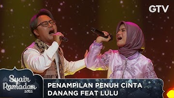 PENUH CINTA! DANANG X LULU - KETIKTA CINTA BERTASBIH  | SYAIR RAMADAN 2022