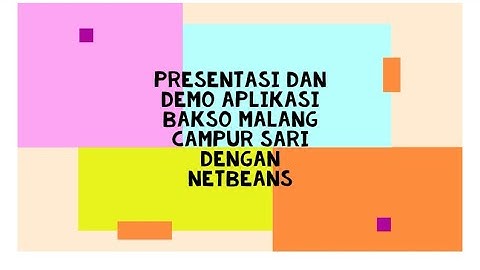 Presentasi dan demo aplikasi bakso malang dengan netbeans