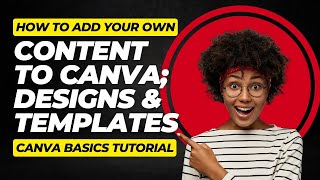 Famous Canva Basics Lesson 9: Adding Your Own Content Wealth