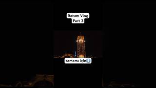 Batum part 3🥳 #karadeniz #gezi #travel #tur #vlog #taşacakbudeniz #karadenizturu