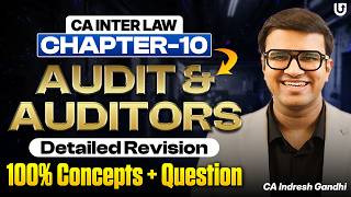 CA Inter Law Chp 10 Audit and Auditors Companies Act 2013 Detailed Revision Indresh Gandhi | ICAI CA