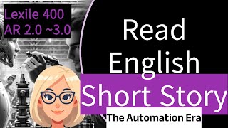 English Short Story Automation Era Lexile 400 Listening Vertical Video