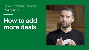 Sales Pipeline Course: Chapter 4 - How to Add More Deals | Pipedrive