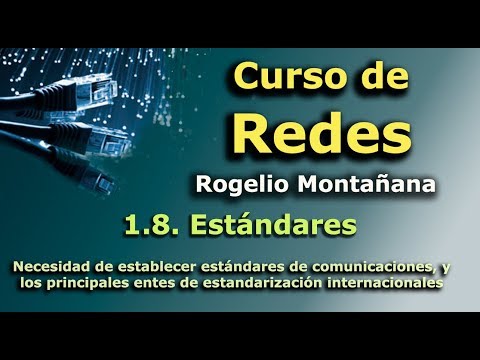Curso de Redes. 1.8. Estándares.