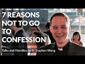 Seven reasons not to go to confession