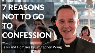 Seven reasons not to go to confession