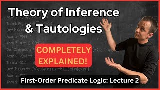 Lecture 2 (Logic) Tautologies and Theory of Inference