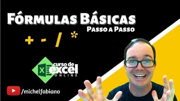 Fórmulas Básicas no Excel Adição, subtração, multiplicação e divisão