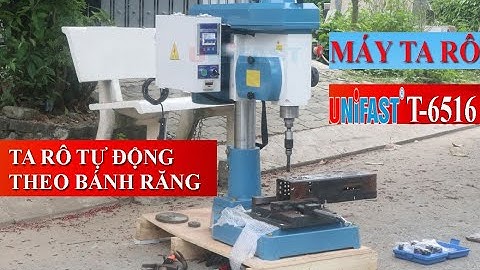 Máy ta rô bàn mini tự động hoàn toàn theo bánh răng M5 - M16 hiệu Unifast Model T-6516 chất lượng