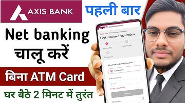 Axis Bank Net banking registration online new process Axis Bank Net banking First Time Login