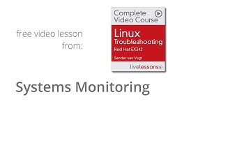 Linux Systems Monitoring Linux Troubleshooting Red Hat EX342 Video Course Sander van Vugt