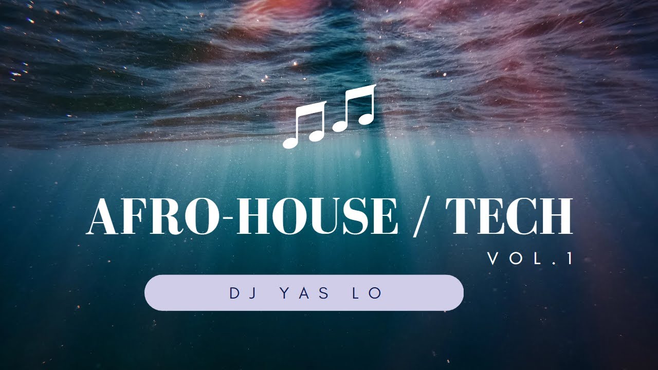 Afro House & Afro Tech Mix 1 2023 by DJ Yas Lo