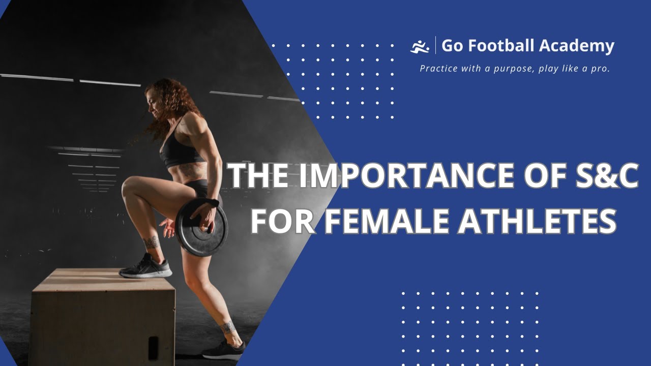 The Importance of S&C for Female Athletes