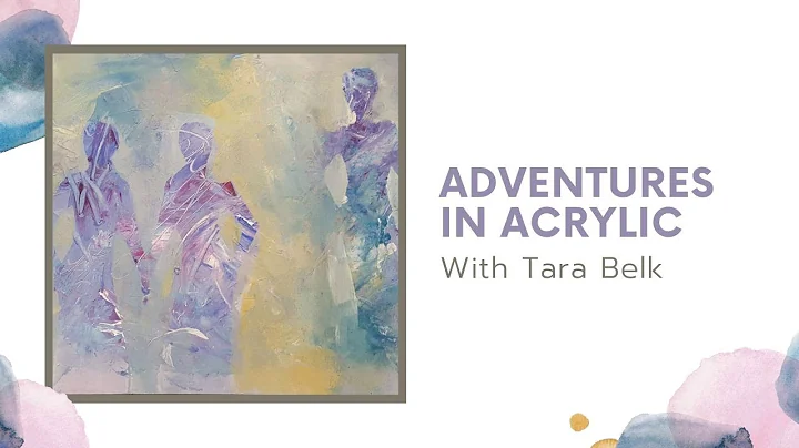 Adventures in Acrylic with Tara Belk