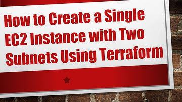 How to Create a Single EC2 Instance with Two Subnets Using Terraform