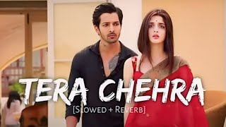 Tera_Chehra_[Slowed_Reverb]_Arijit_Singh___Sanam_Teri_Kasam_____Lofi_