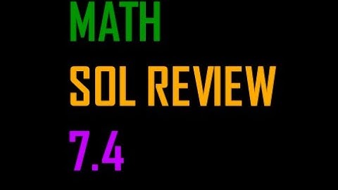 Math SOL Review - 7.4