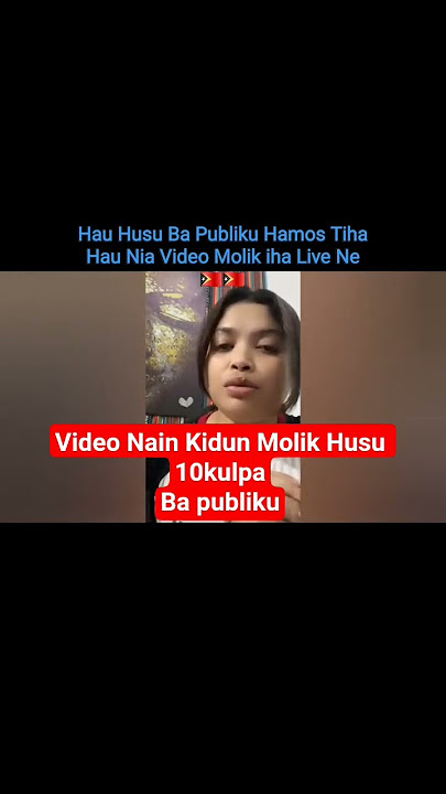 Video Nain Kidun Molik Iha Live Titok Husu 10klpa ba Públiku🙏🙏