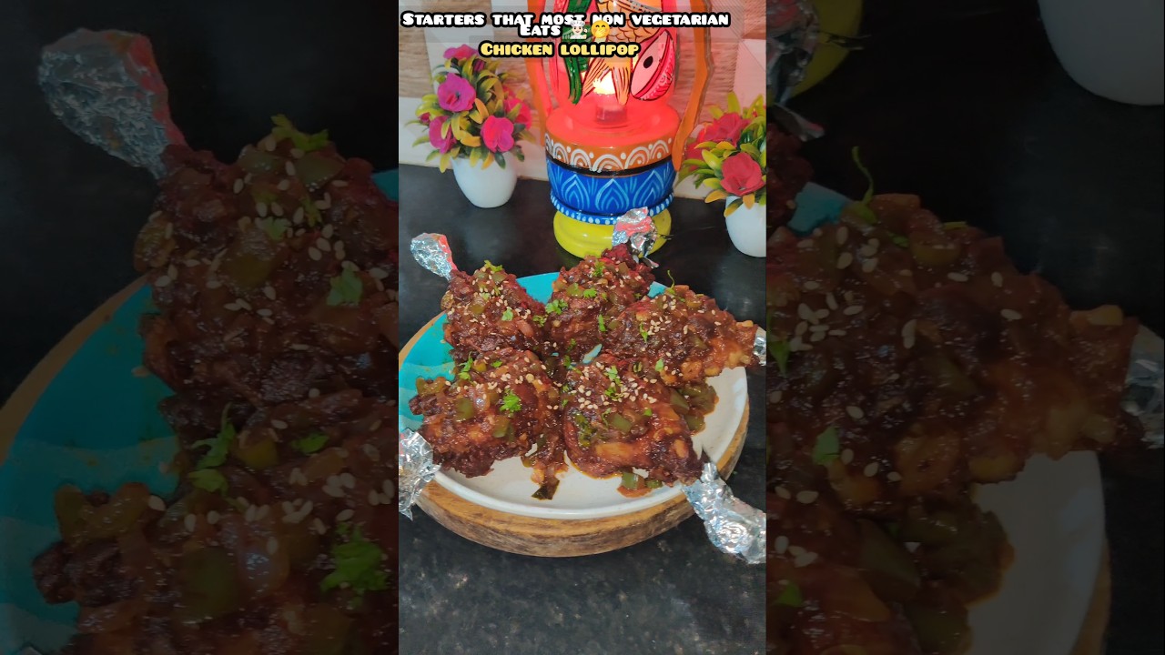Starters for Non- vegetarian 🤪 Chicken Lollipop 