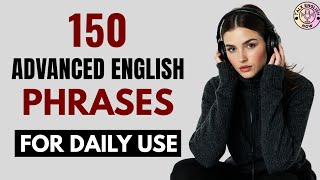 150 Advanced English Phrases for Daily Life | Speak English Naturally & Confidently