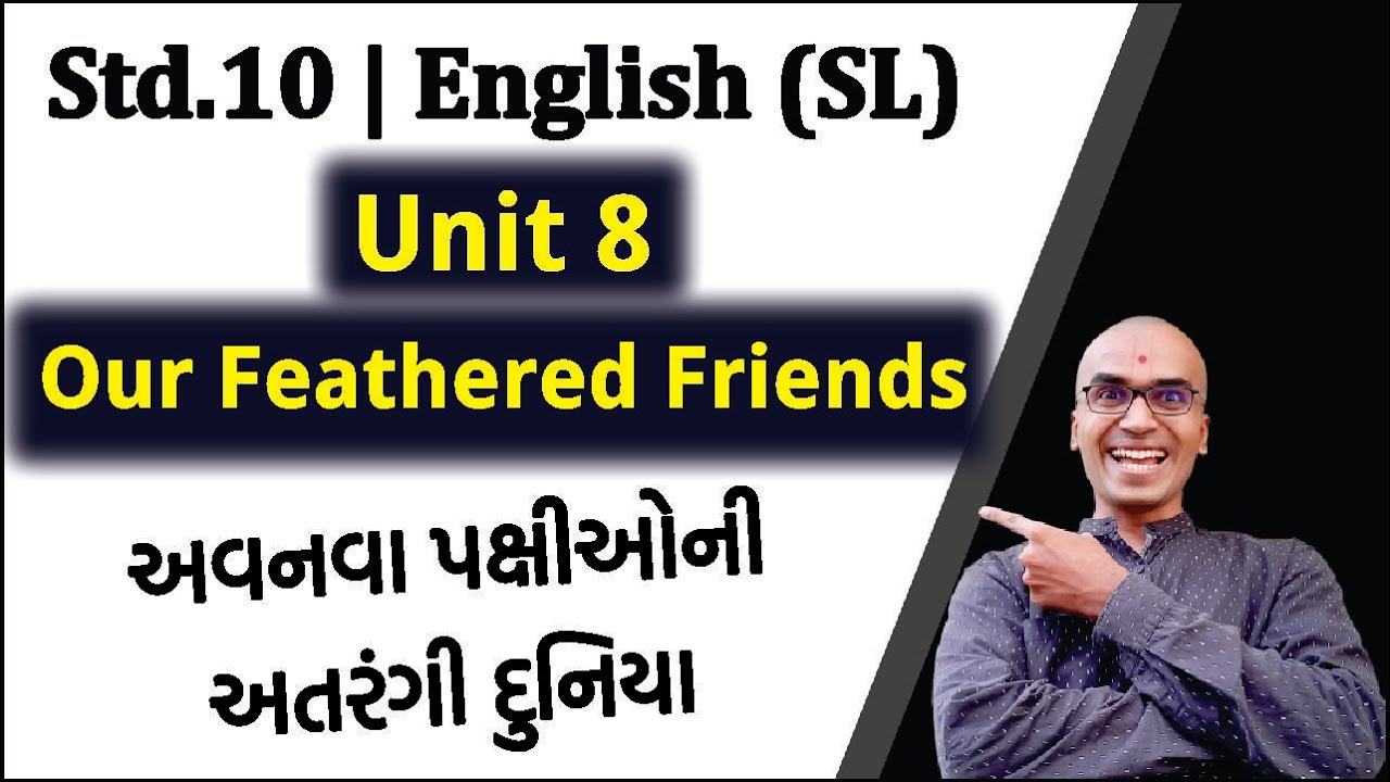 Unit 8 Our Feathered Friends | Std.10 | English (SL) | Gujarati Medium | Harsh Barasiya