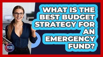 What Is The Best Budget Strategy For An Emergency Fund? - Get Rid Of Guide