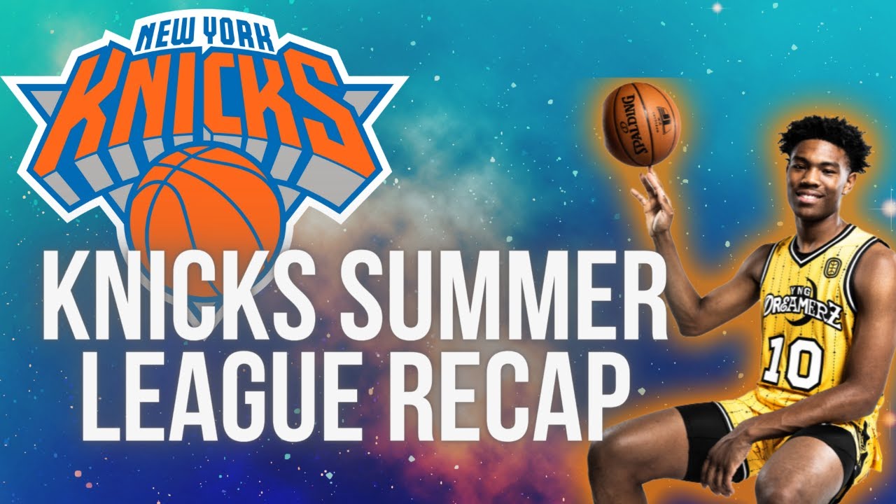 Knicks Summer League Recap YouTube