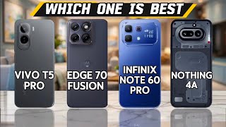 Vivo T5 Pro vs Motorola Edge 70 Fusion vs Infinix Note 60 Pro vs Nothing 4A ⚡|| Which One is best 🤔?