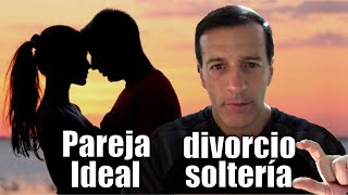 1🔷 Pareja Ideal, Divorcio o Soltería de las Almas Gemelas | Jose Luis Parise | Eterna Luz