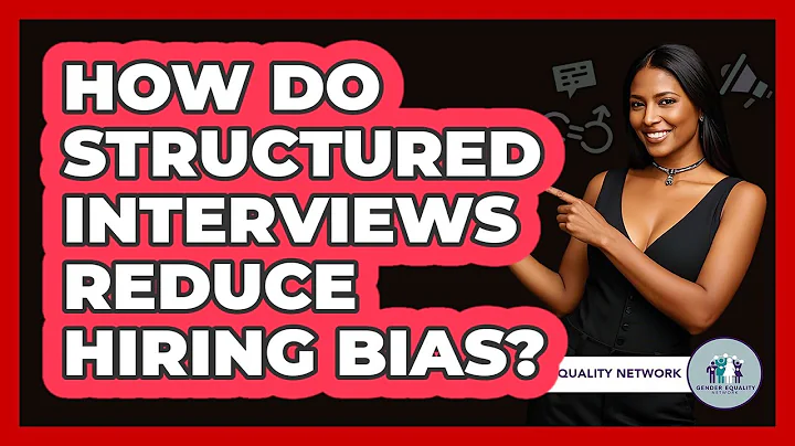 How Do Structured Interviews Reduce Hiring Bias? - Gender Equality Network