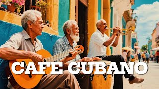 Cafe Cubano 🎸 Música Clásica Cubana