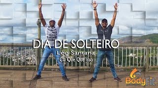 DIA DE SOLTEIRO - LÉO SANTANA l CIA QUE QUE ISSO