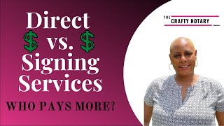Who Pays More? | Direct vs  Signing Services | FL Notary:Loan Signing Agent