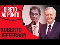 ROBERTO JEFFERSON - DIRETO AO PONTO - 26/07/21