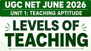 UGC NET Paper 1: Levels of teaching (Concept+ Questions) Teaching Aptitude Simple Explanation